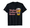 Weekends Coffee Soccer Football Lover T-Shirt - Custom Art Print Men Women