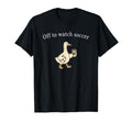 Off To Watch Soccer Funny Soccer Mom T-Shirt - Custom Art Print Men Women