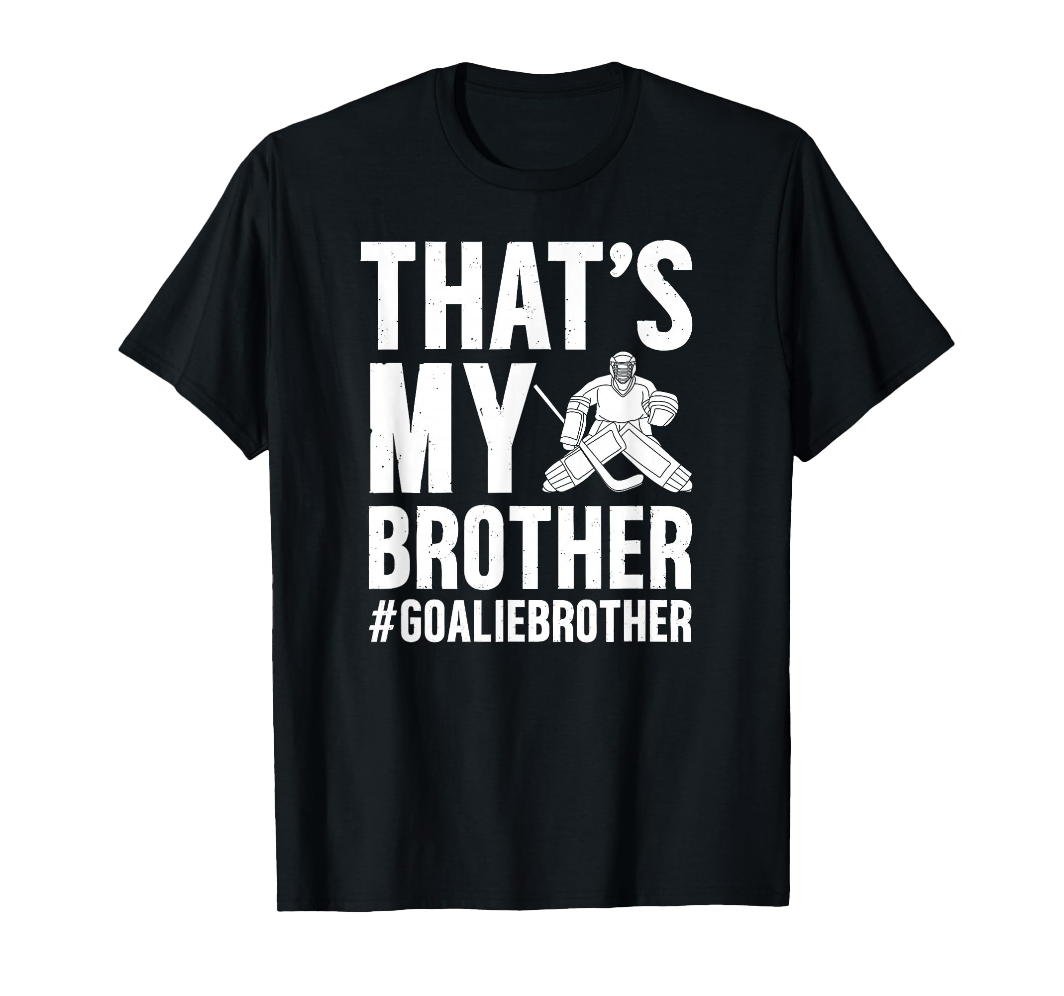 Proud Hockey Goalie Brother T-Shirt - Casual Everyday Wear Men Women