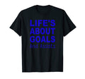 Lifes About Goals And Assists Funny T-Shirt - Casual Everyday Wear Unisex