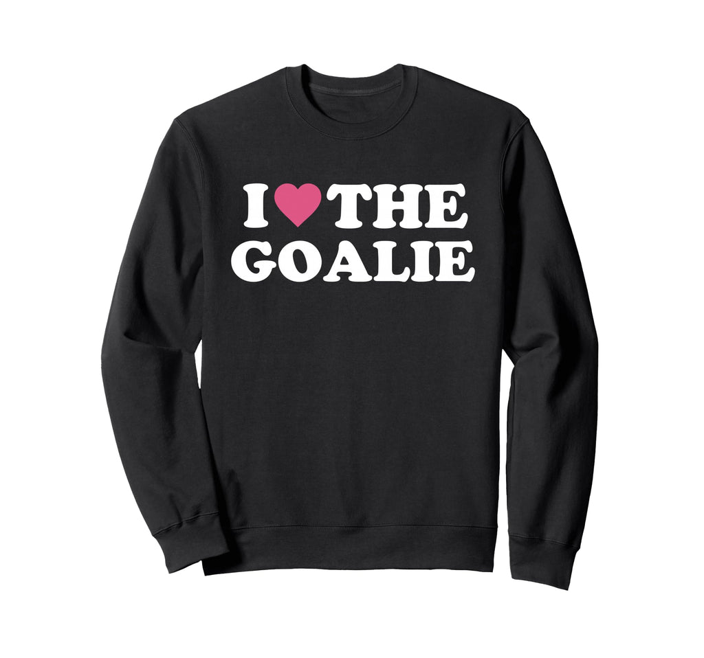 I Love Goalie Soccer Goalie Family Sweatshirt - Aesthetic Graphic Unisex