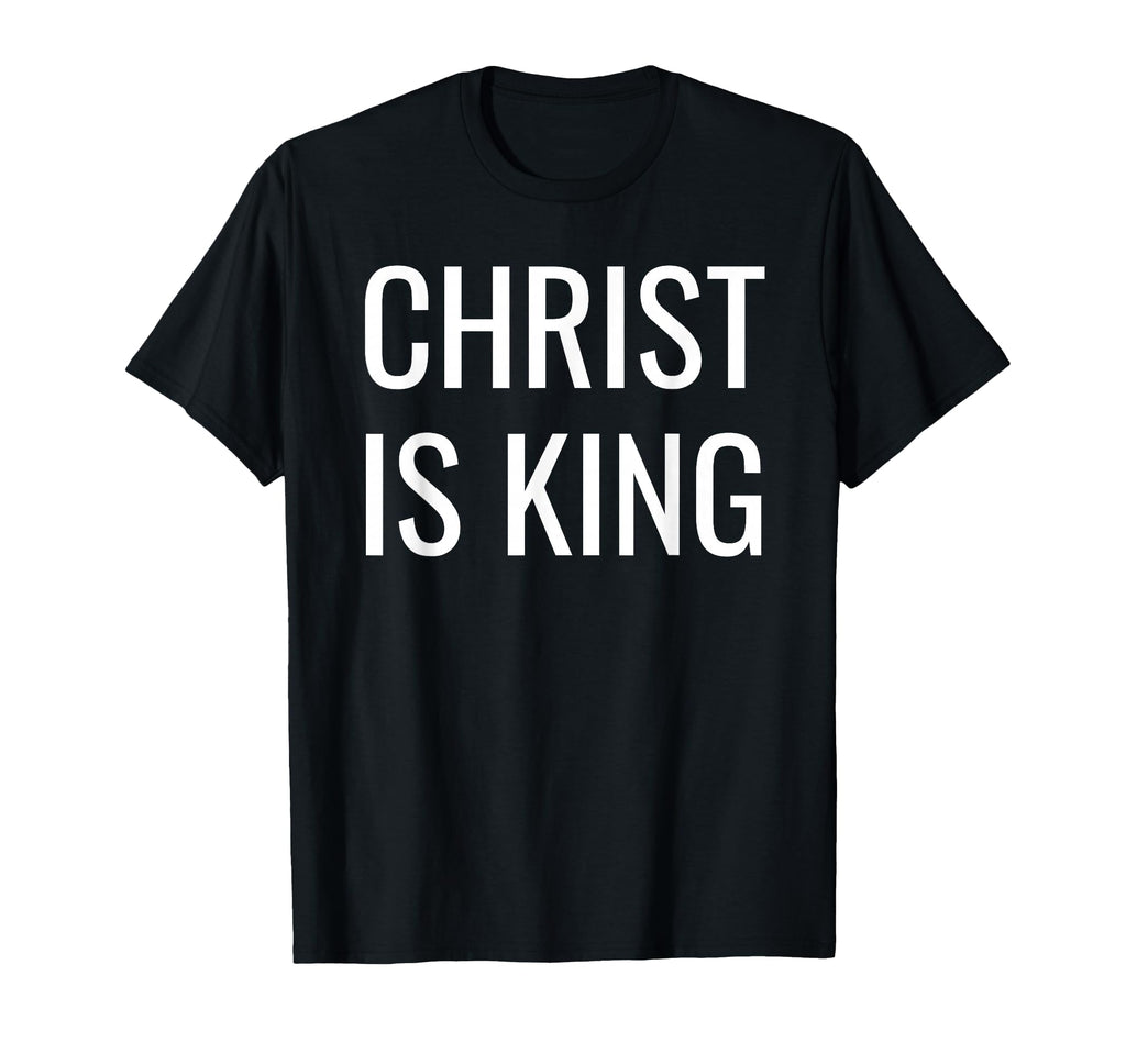 Christ Is King T-Shirt - Fun Novelty Design for Adults