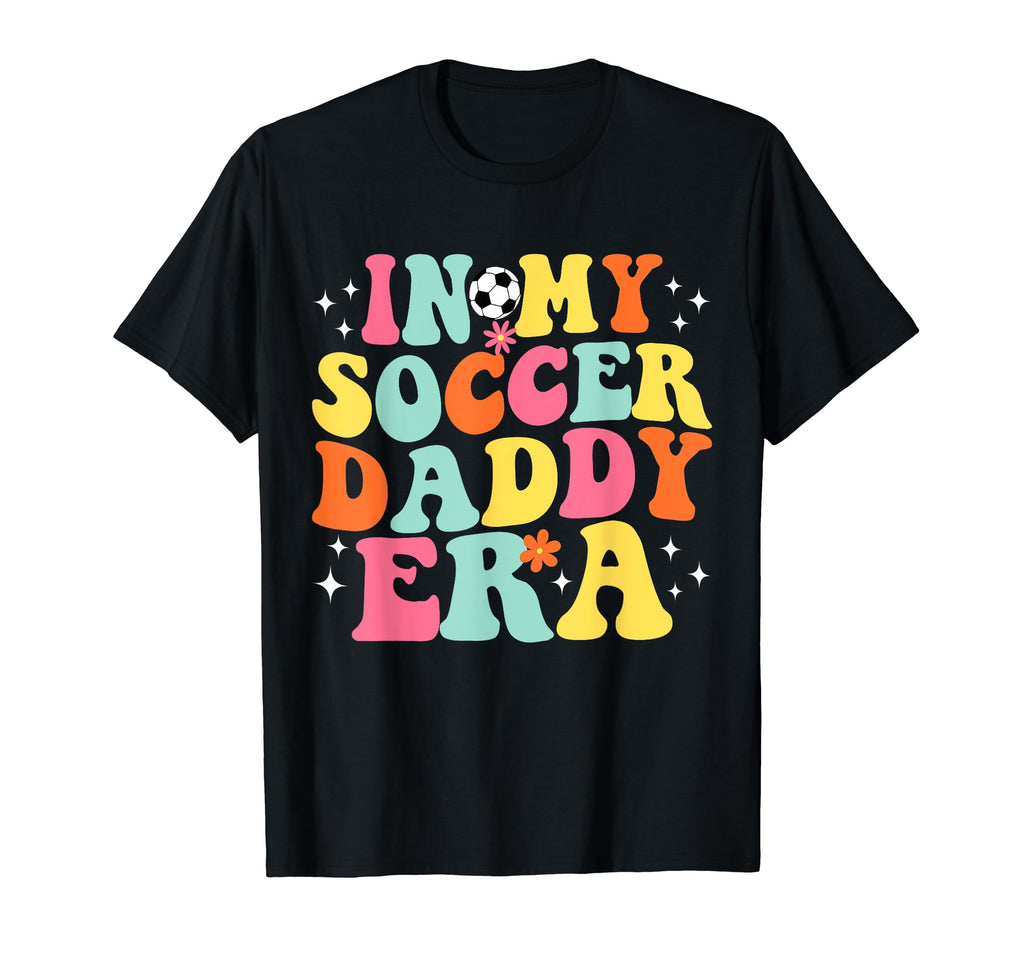 My Soccer Daddy Era Game Day Groovy T-Shirt - Fun Novelty Design Men Women
