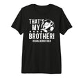 My Brother Soccer Goalie Brother Soccer T-Shirt - Streetwear Style Unisex