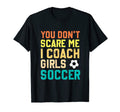 You Dont Scare Me I Coach Soccer Sports T-Shirt - Trendy Graphic Unisex