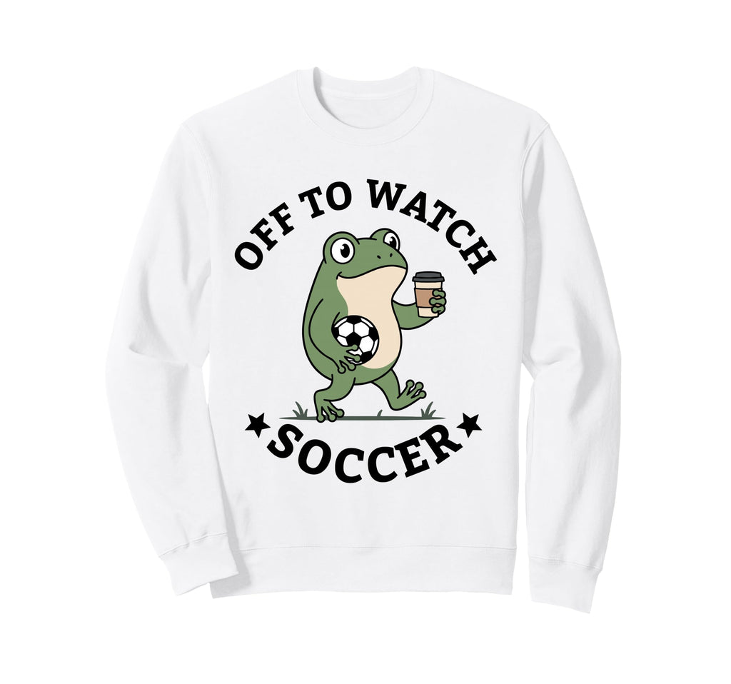 Off To Watch Soccer Mom Funny Frog Sweatshirt - Custom Art Print Men Women
