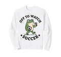 Off To Watch Soccer Mom Funny Frog Sweatshirt - Custom Art Print Men Women