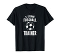 Trainer Coach Fu Ball Trainerin Soccer T-Shirt - Novelty Apparel Unisex