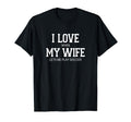 I Love When My Wife Lets Me Play T-Shirt - Aesthetic Graphic Men Women