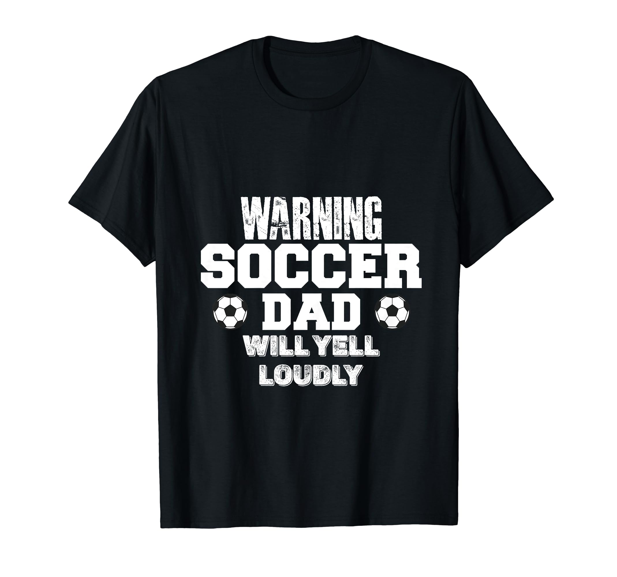 Warning Soccer Dad Will Yell Loudly T-Shirt - Fun Novelty Design Men Women