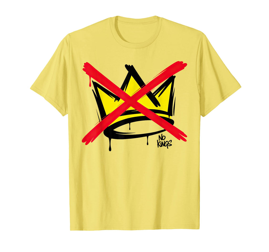 No Kings T Shir T T-Shirt - Fun Novelty Design Unisex