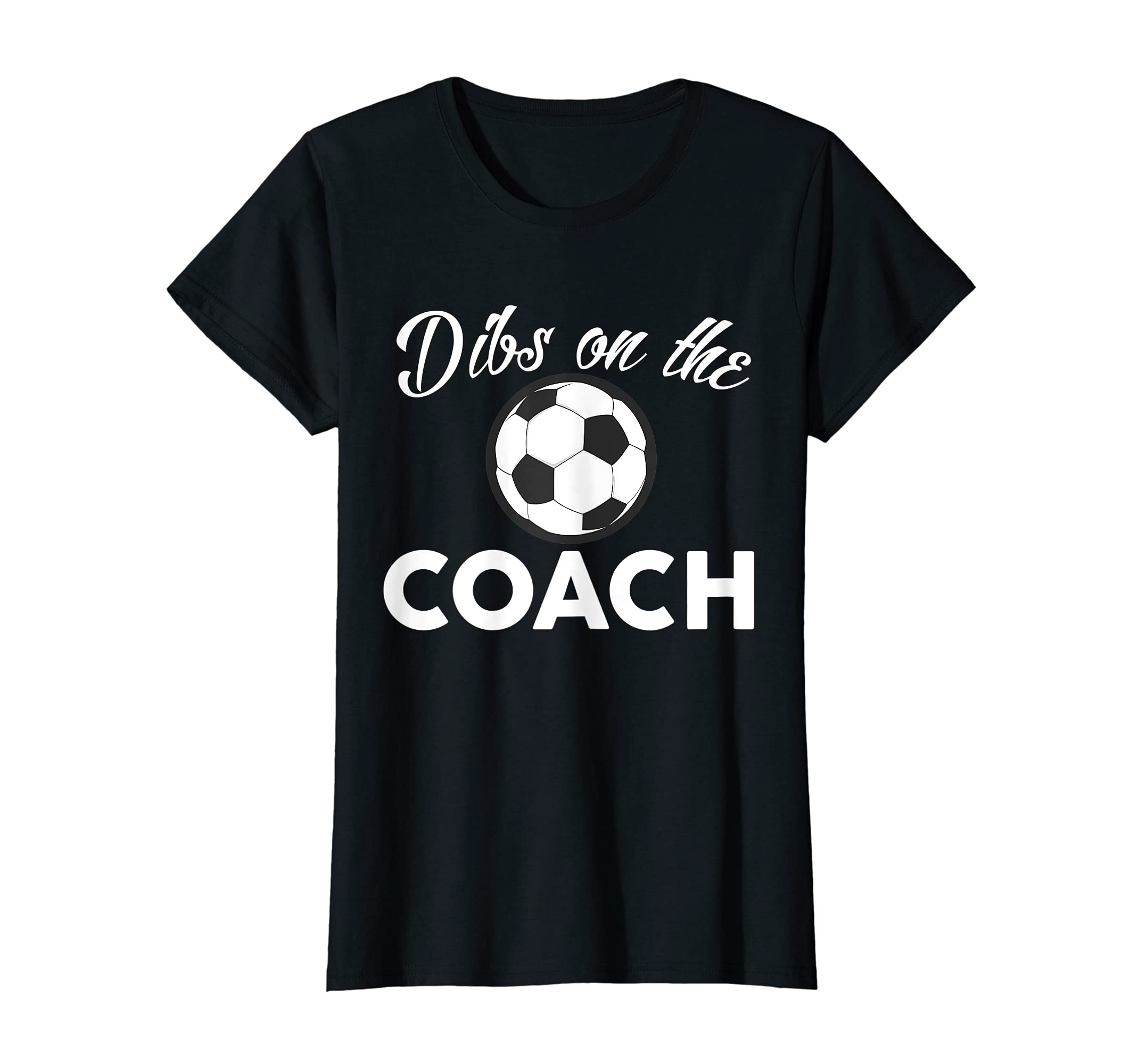 Womens Soccer Coach Dibs Coach Wife T-Shirt - Unique Graphic for Adults