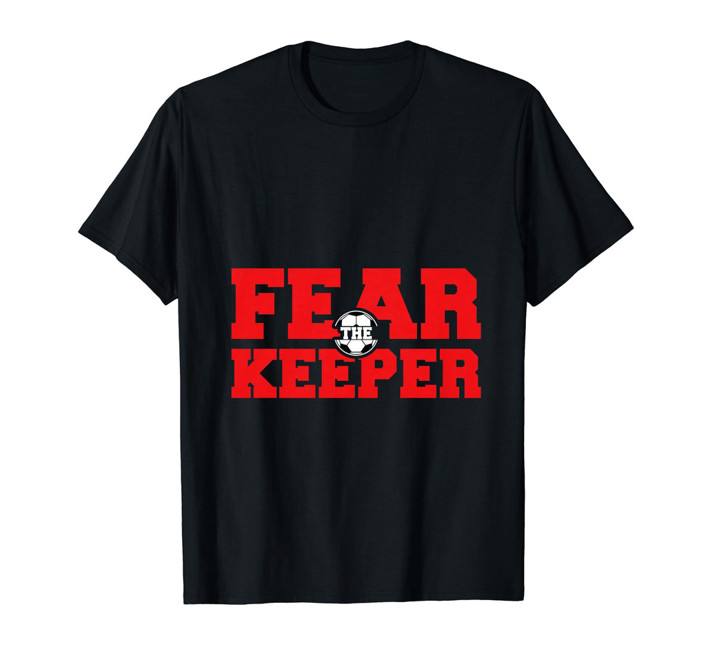 Fear Keeper Funny Sayings Soccer T-Shirt - Minimalist Print for Adults