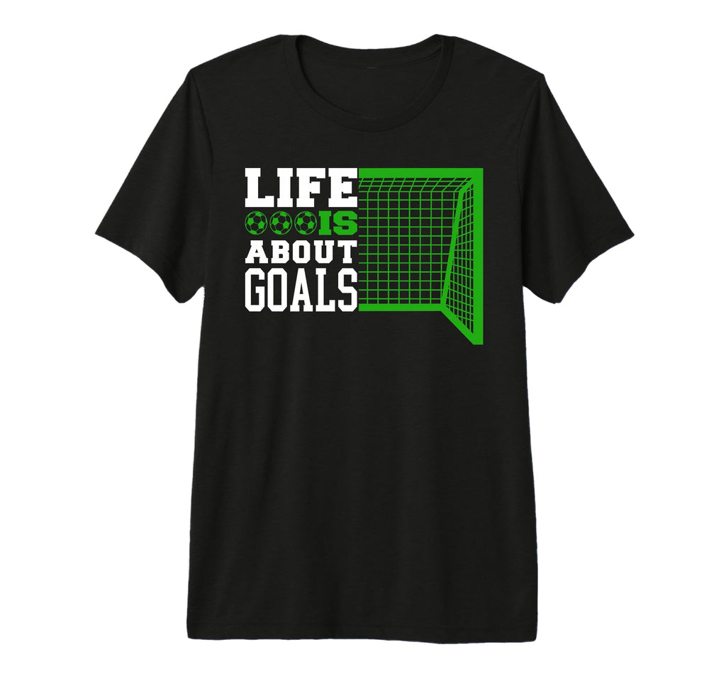 Funny Soccer Life Is About Goals Tri T-Shirt - Aesthetic Graphic Unisex