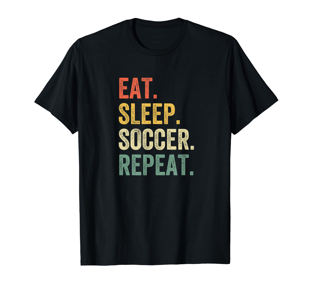 Eat Sleep Soccer Repeat Funny Soccer T-Shirt - Unique Graphic Unisex