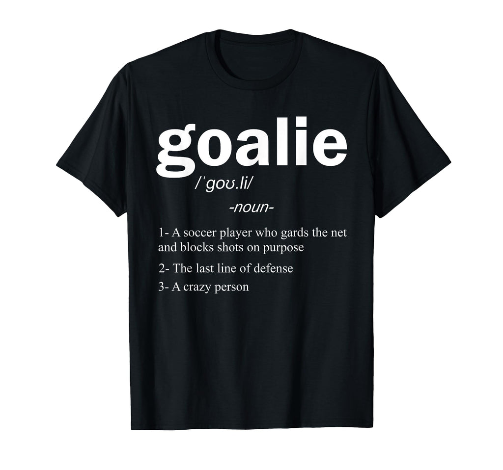 Goalie Definition Funny Soccer Goalie T-Shirt - Trendy Graphic Men Women