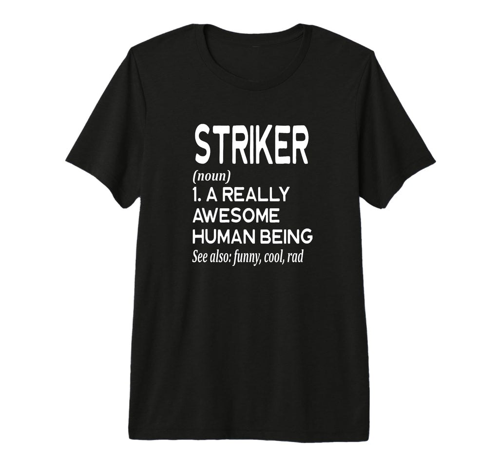 Soccer Player Definition Funny Striker T-Shirt - Trendy Graphic Men Women