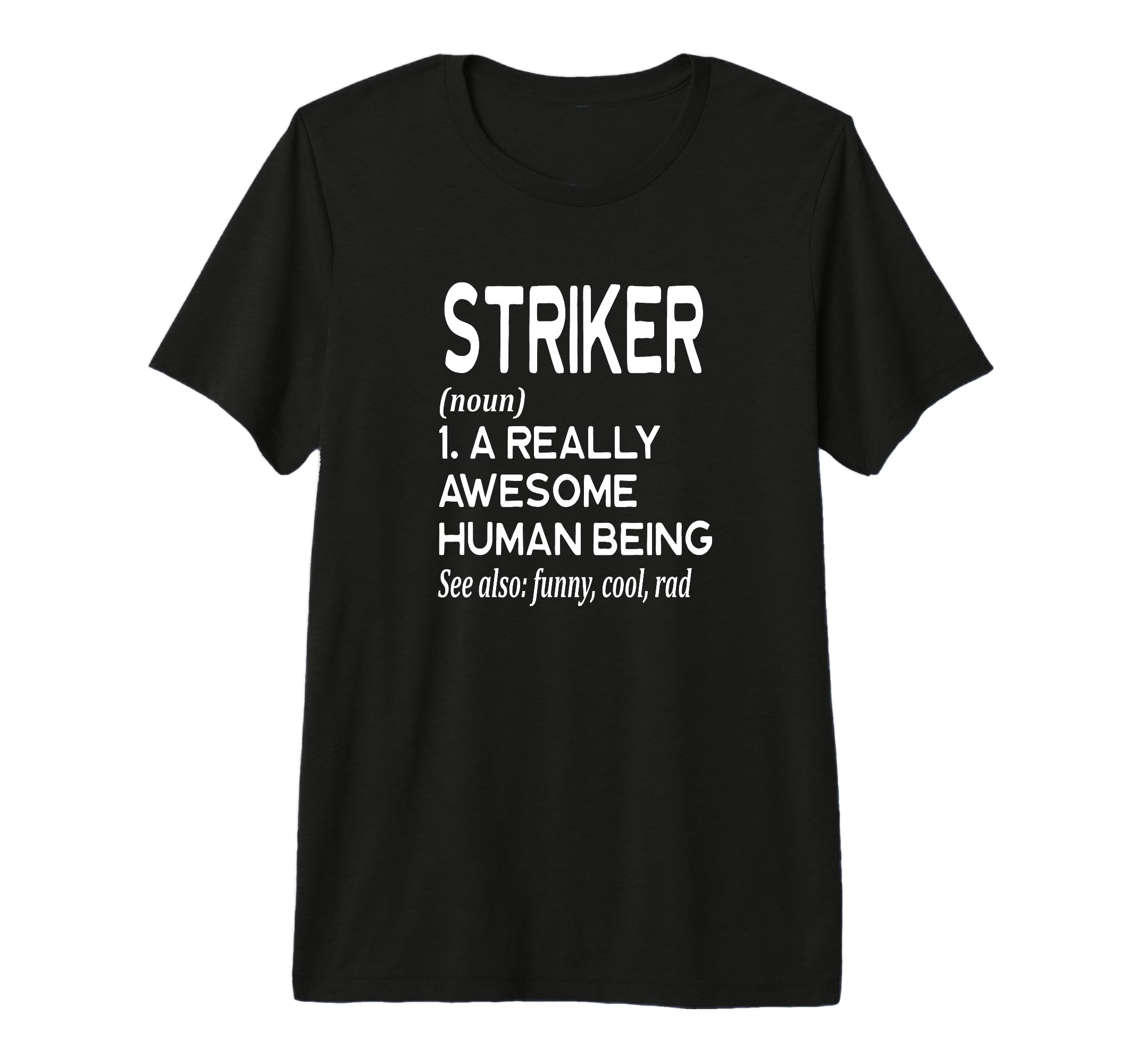 Soccer Player Definition Funny Striker T-Shirt - Trendy Graphic Men Women