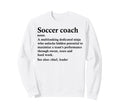 Funny Soccer Coach Definition Sweatshirt - Fun Novelty Design Unisex