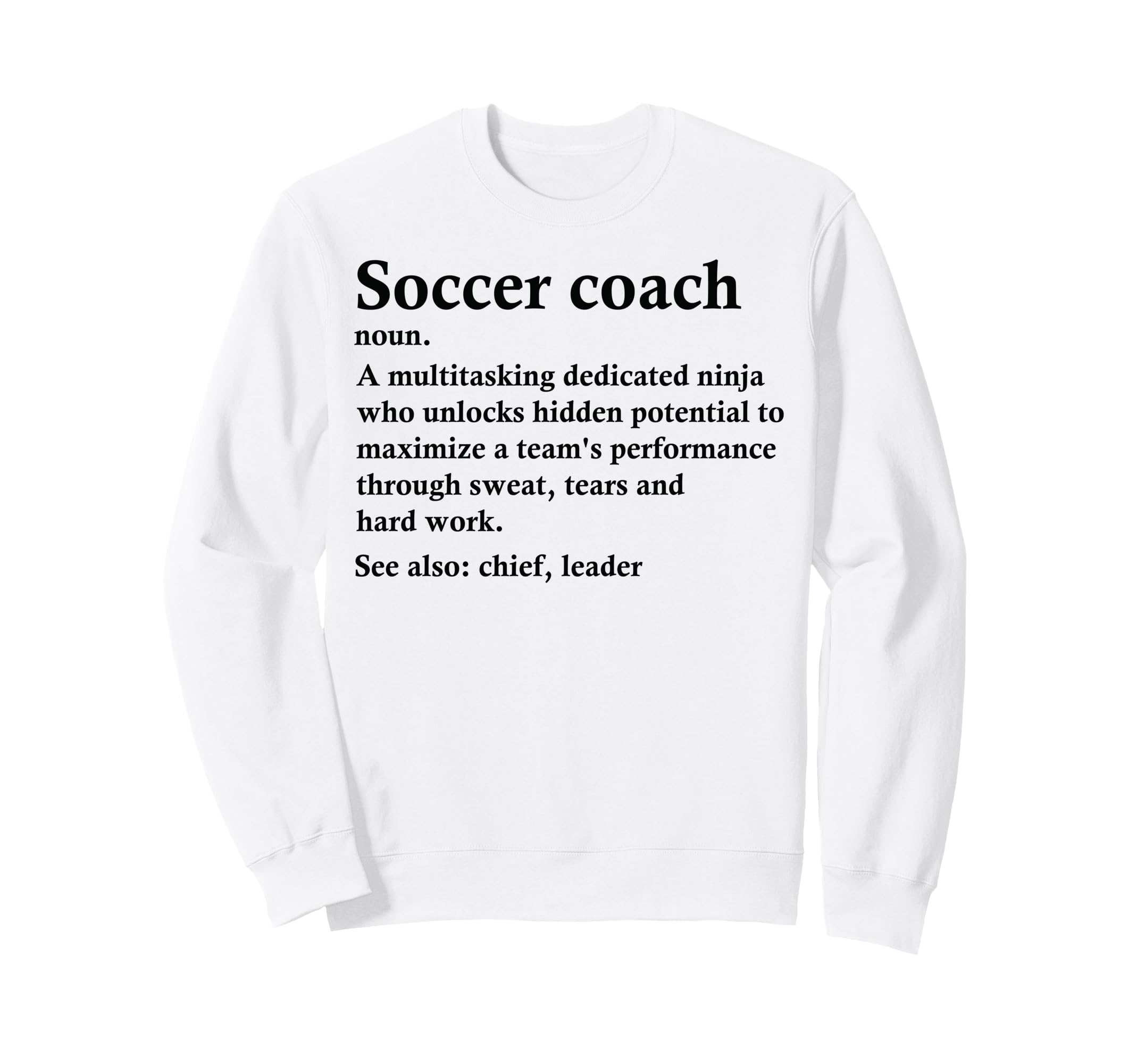 Funny Soccer Coach Definition Sweatshirt - Fun Novelty Design Unisex