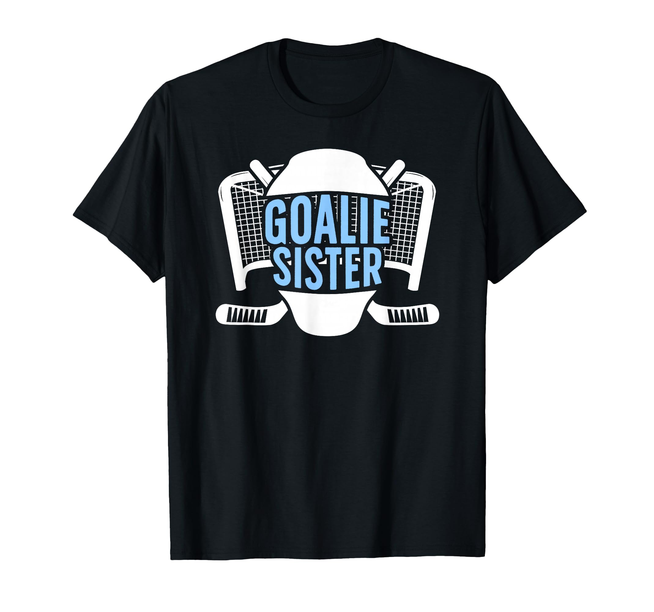 Ice Hockey Goalie Sister Hockey Keeper Sis T-Shirt - Graphic Print Unisex