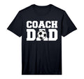 Coach Dad Soccer Dad Soccer Coach T-Shirt - Novelty Apparel Unisex