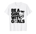 Be Goals Soccer Player Soccer T-Shirt - Trendy Graphic Men Women