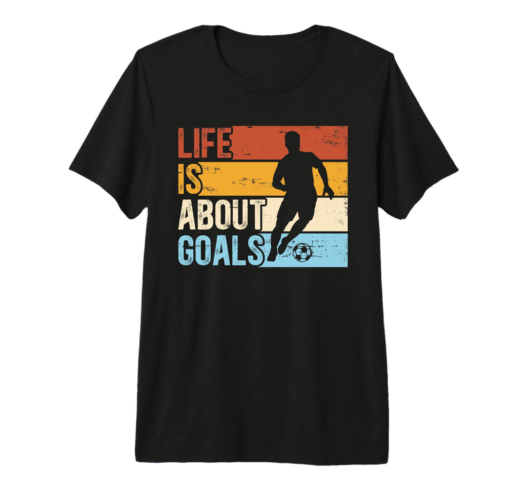 Soccer Funny Life Is About Goals Tri T-Shirt - Aesthetic Graphic Unisex
