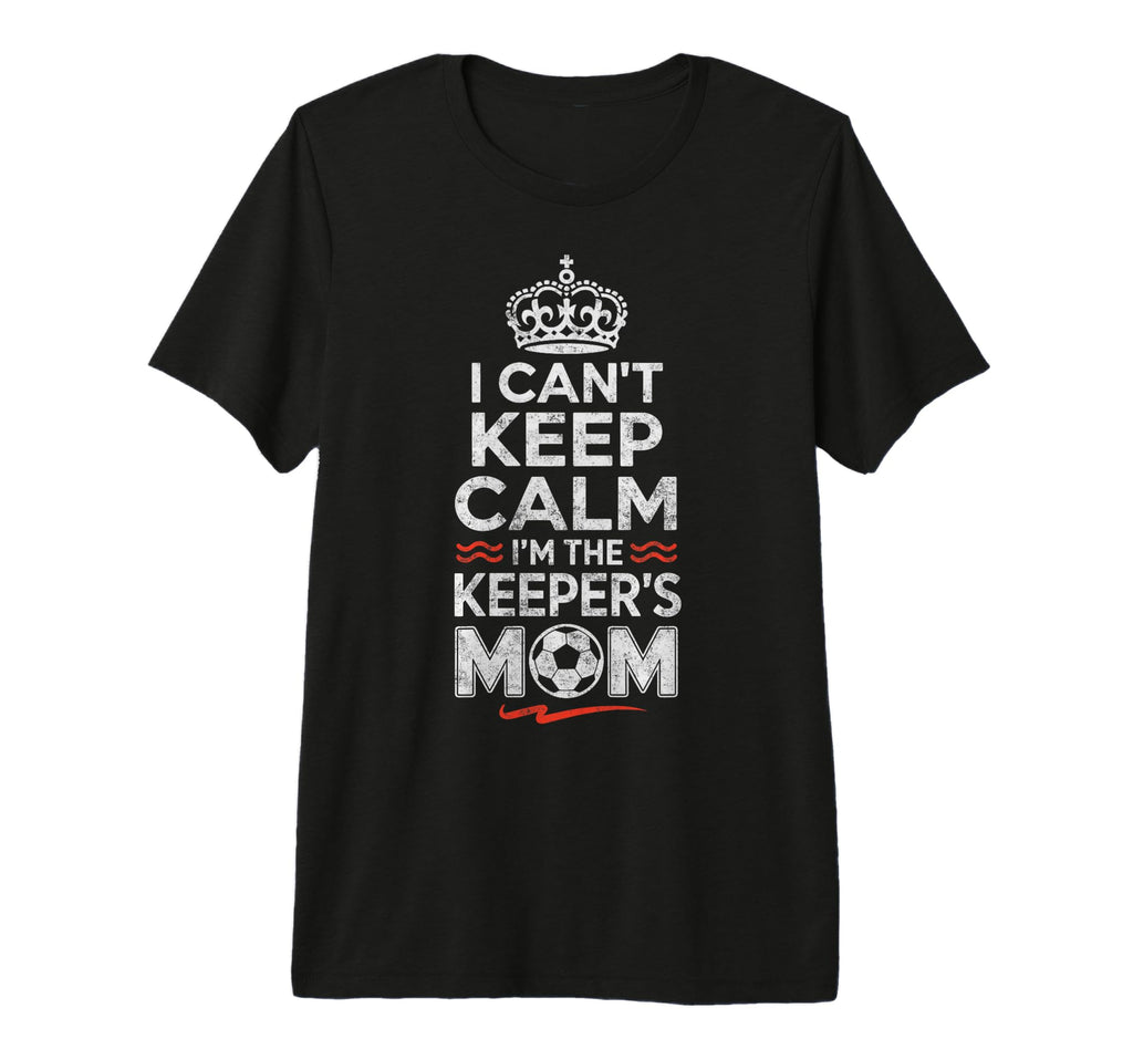 I Cant Keep Calm Im Keepers Soccer T-Shirt - Custom Art Print Men Women