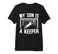My Son Is Soccer Keeper Mom Soccer T-Shirt - Novelty Apparel Men Women