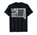Life Is About Goals Funny Soccer T-Shirt - Minimalist Print for Adults