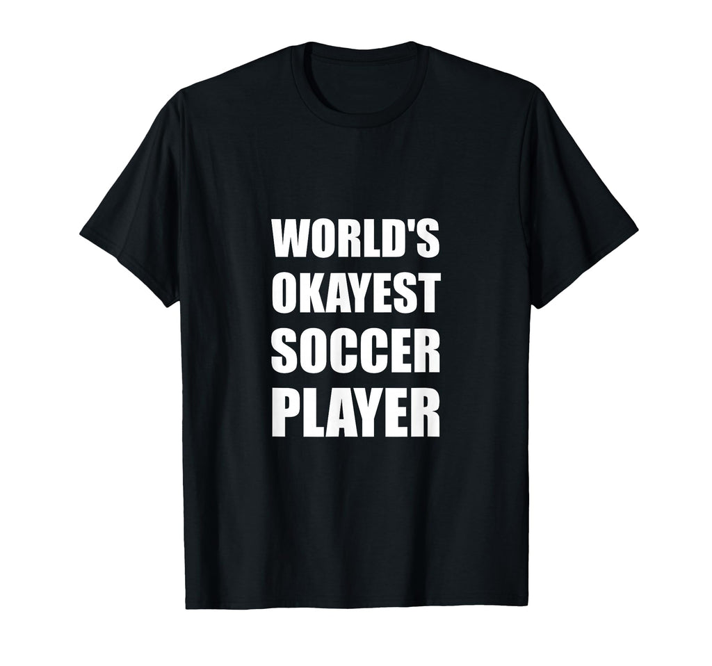 Worlds Okayest Soccer Player Funny T-Shirt - Minimalist Print for Adults