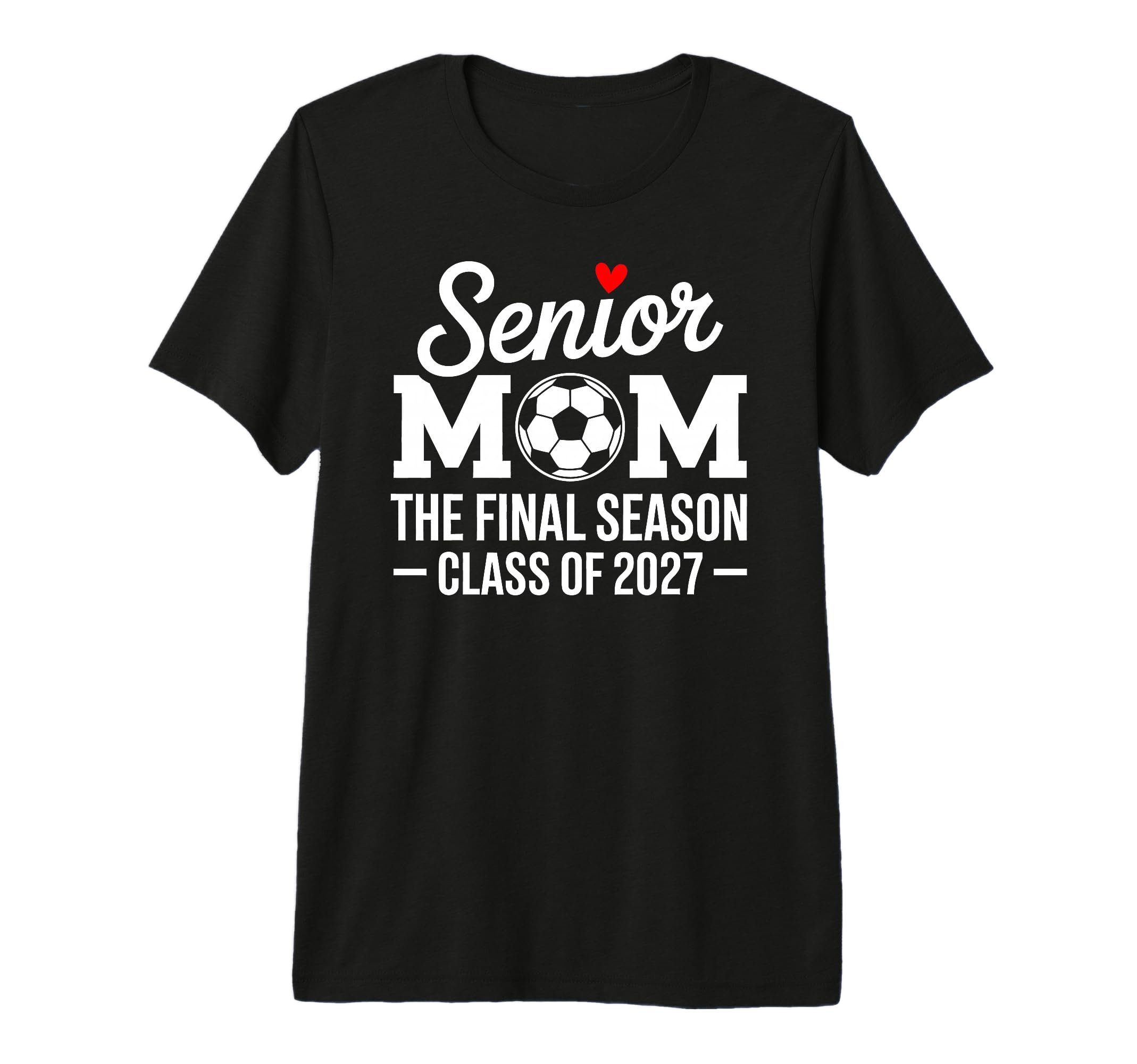 Senior Mom Soccer Class 2027 Womens T-Shirt - Fun Novelty Design Unisex