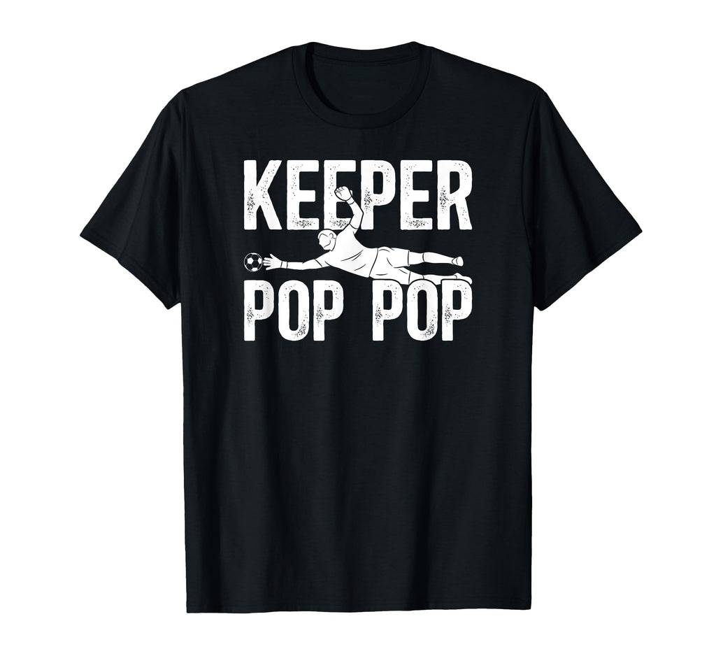 Soccer Keeper Pop Pop Soccer Goalie T-Shirt - Casual Everyday Wear Unisex