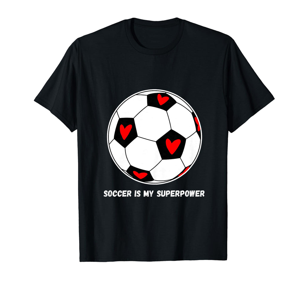Soccer Is My Superpower T-Shirt - Graphic Print Men Women