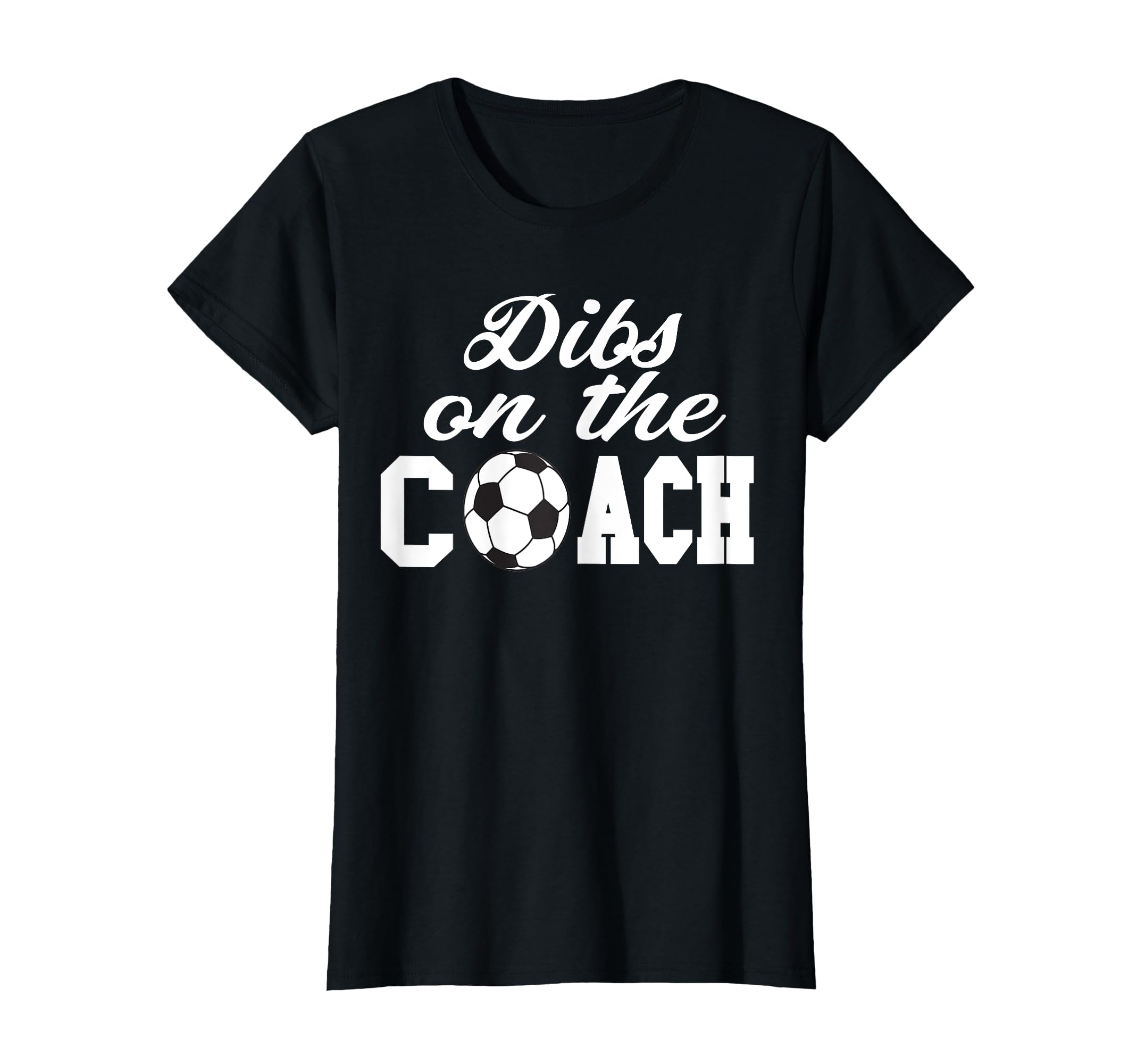 Soccer Coach Dibs Coach T-Shirt - Trendy Graphic Men Women