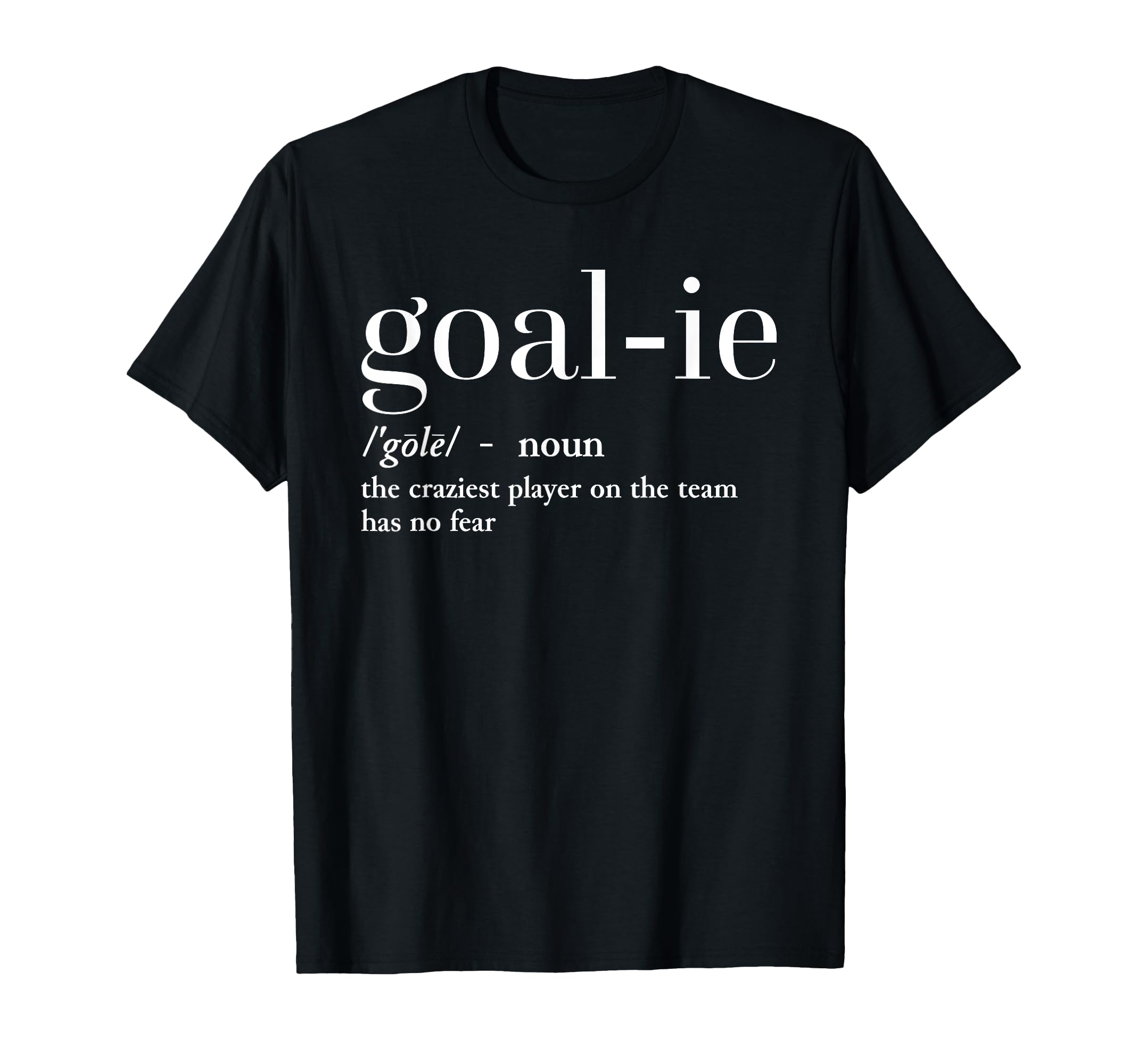 Funny Goalie Soccer Player Definition T-Shirt - Fun Novelty Design Unisex