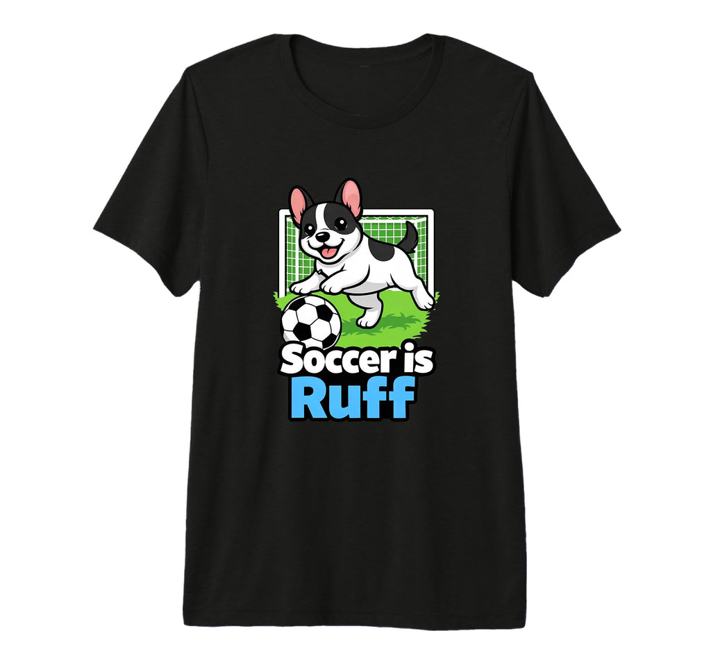 Soccer Is Ruff French Bulldog T-Shirt - Aesthetic Graphic for Adults