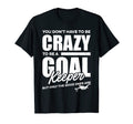 Crazy Soccer Goalkeeper T-Shirt - Fun Novelty Design for Adults