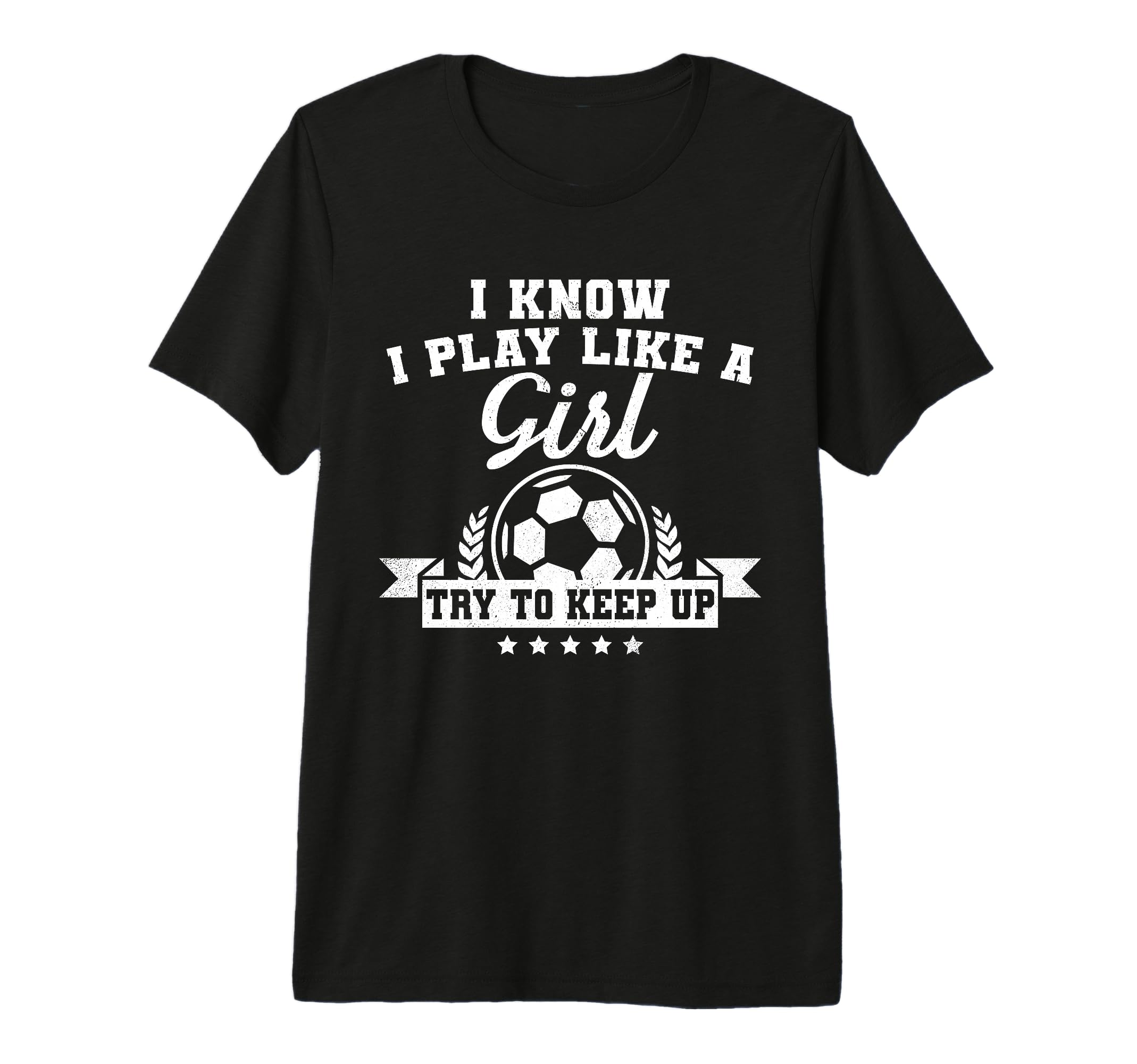 I Play Like Try To Keep Up Soccer T-Shirt - Aesthetic Graphic Men Women