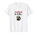 F Tbol Is Life Soccer Fans Related T-Shirt - Streetwear Style for Adults