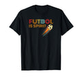 Soccer Collection Futbol Is Spirit T-Shirt - Aesthetic Graphic Unisex