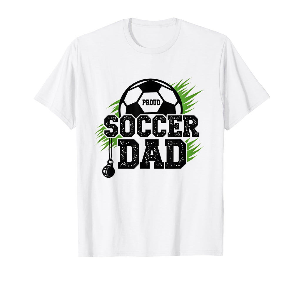 Proud Soccer Dad Whistle Sports Fan T-Shirt - Unique Graphic Men Women