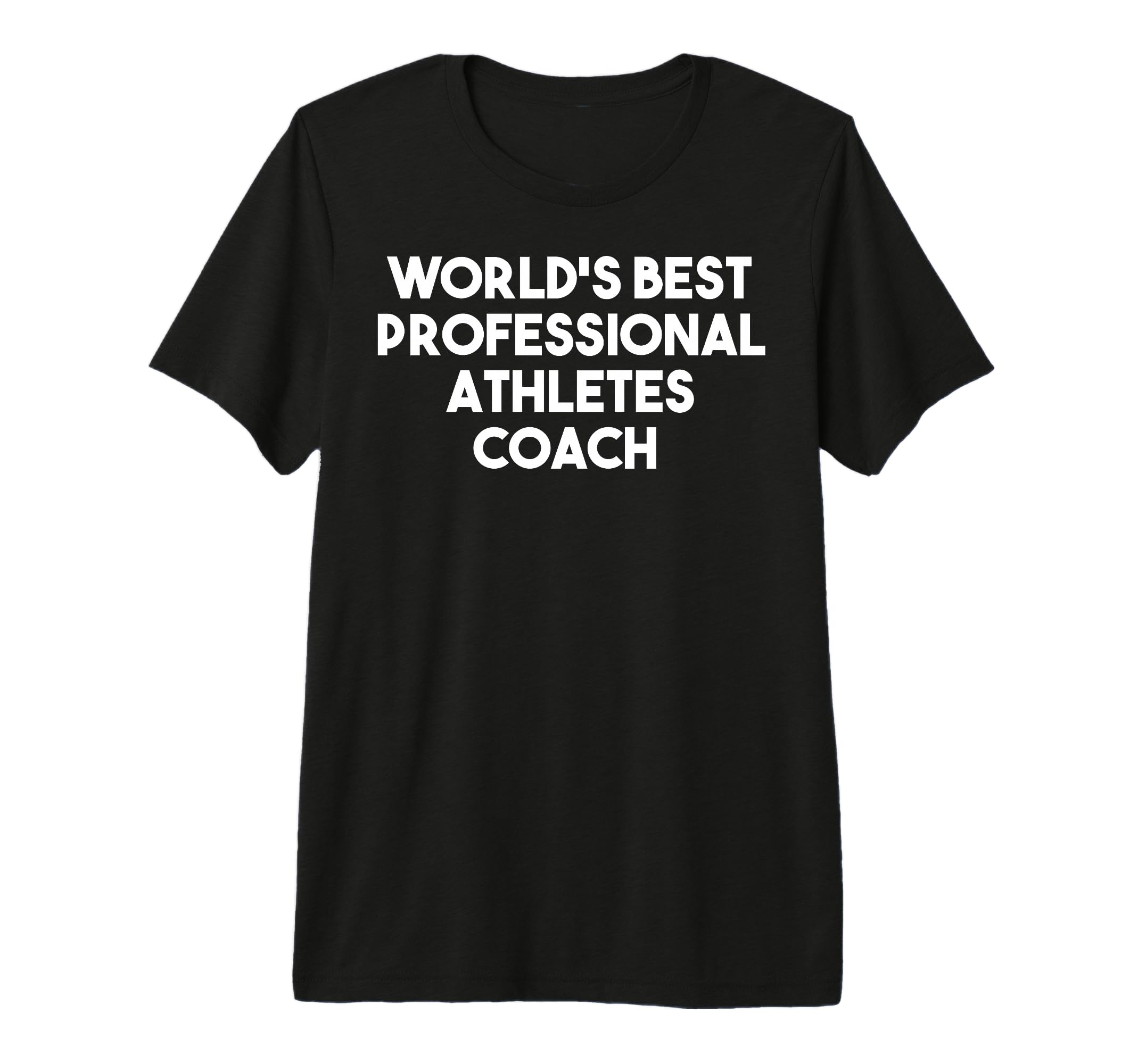 Worlds Best Professional Athletes Coach T-Shirt - Streetwear Style Unisex