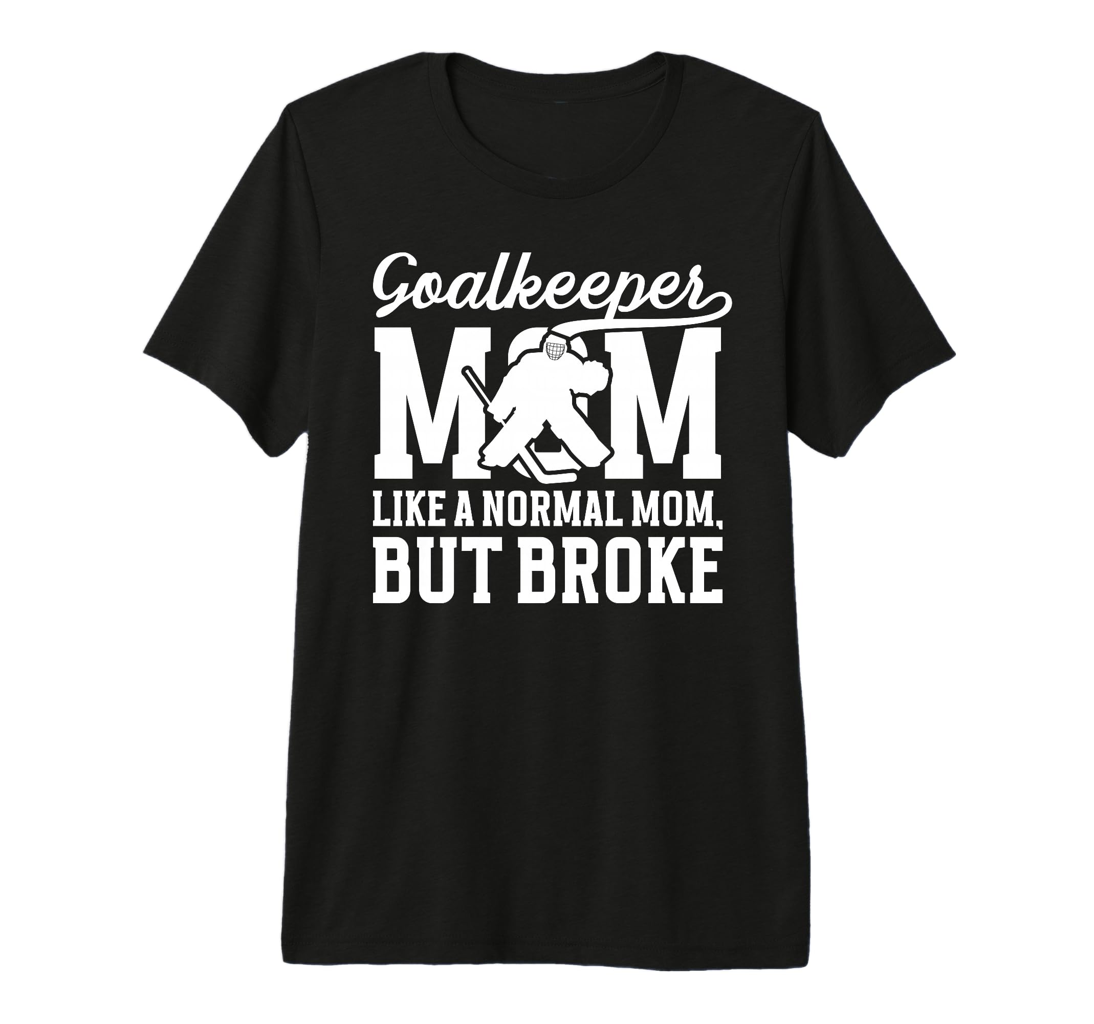 Hockey Goalkeeper Mom Definition Mom T-Shirt - Casual Everyday Wear Unisex