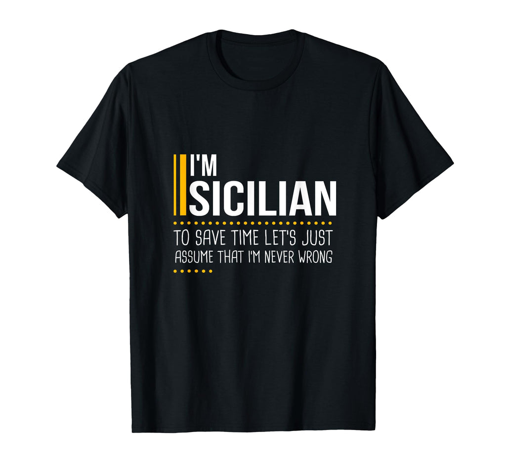 Save Time Lets Assume Sicilian Is Never T-Shirt - Graphic Print Men Women