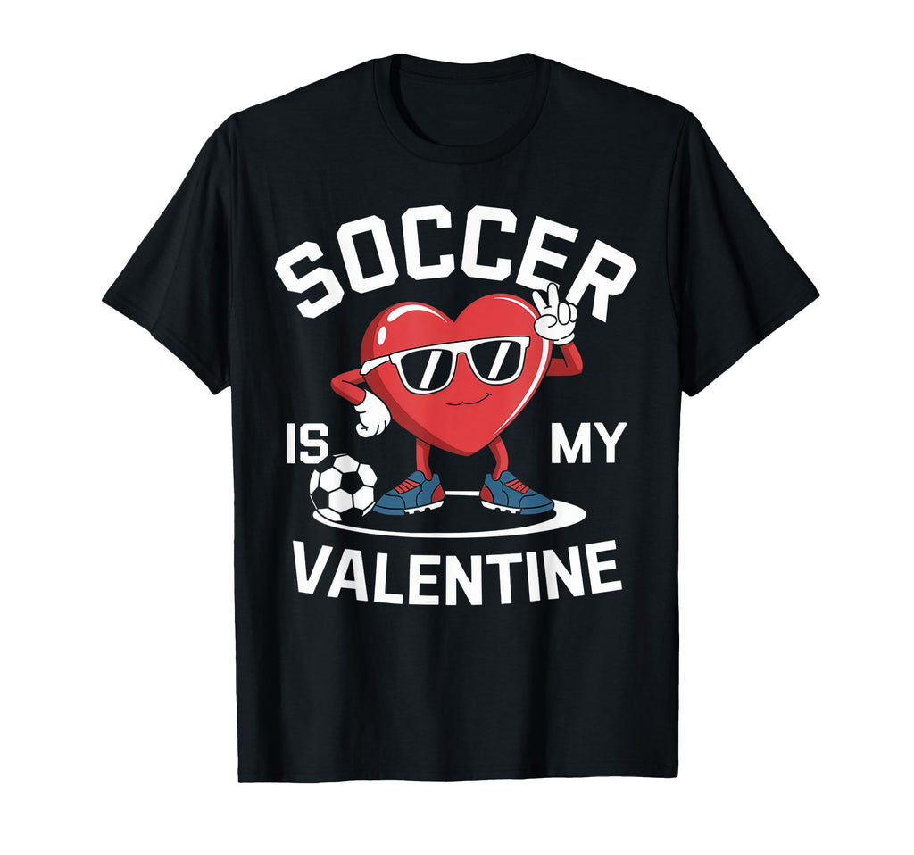 Soccer Is My Valentine Heart Fun T-Shirt - Novelty Apparel for Adults