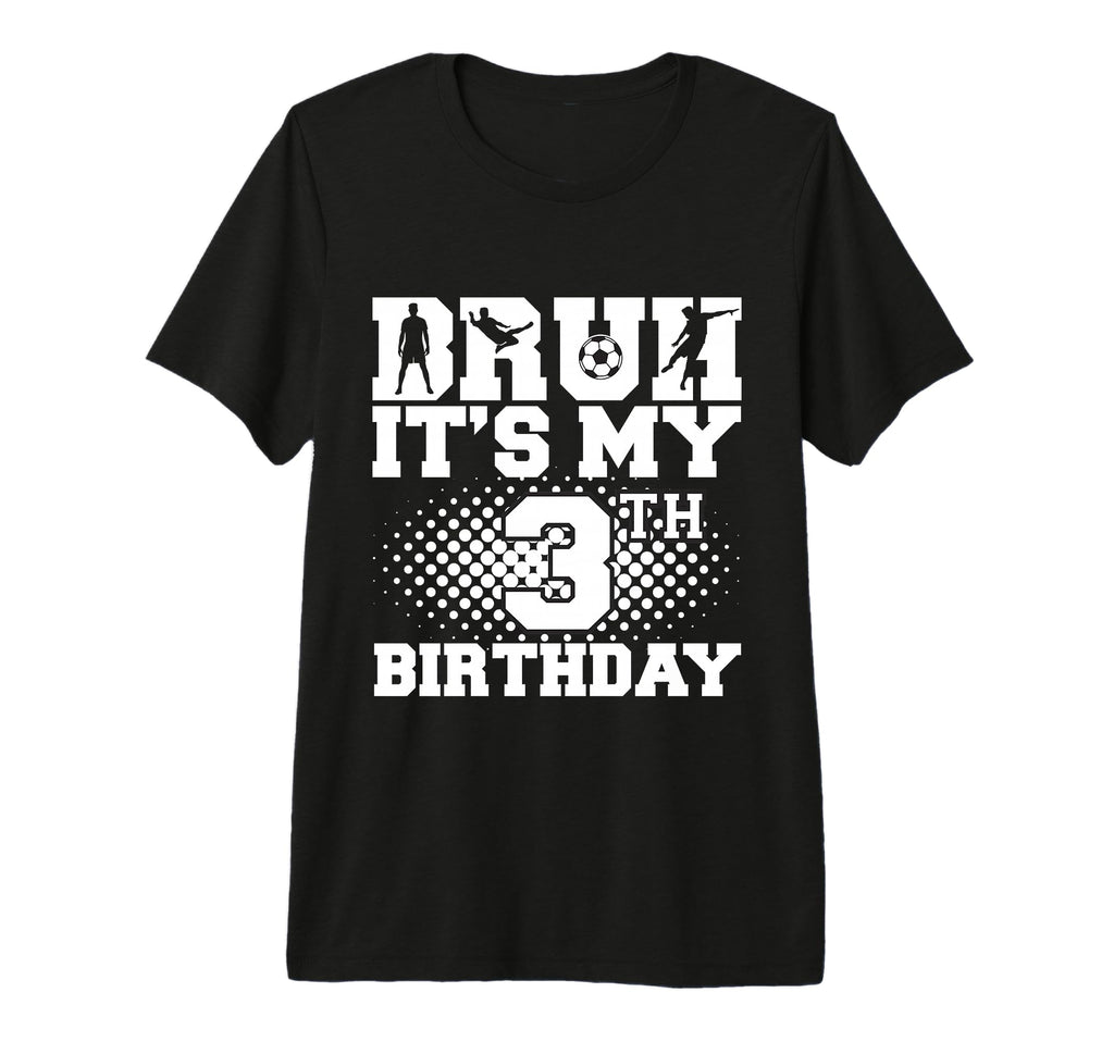 Bruh Its My 3Th Birthday Soccer 3 T-Shirt - Minimalist Print Men Women