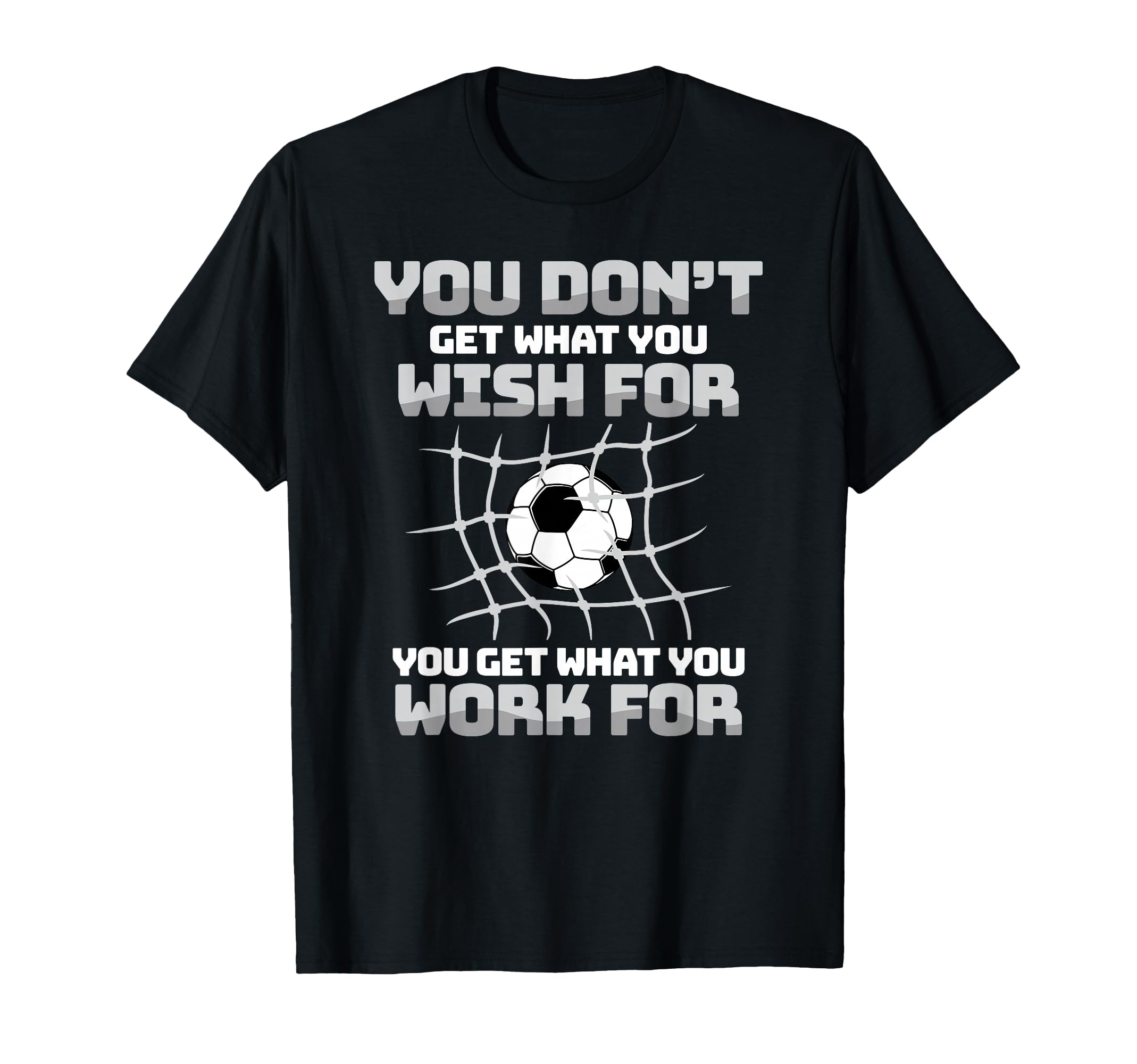 You Dont Get What You Wish You Get T-Shirt - Minimalist Print for Adults