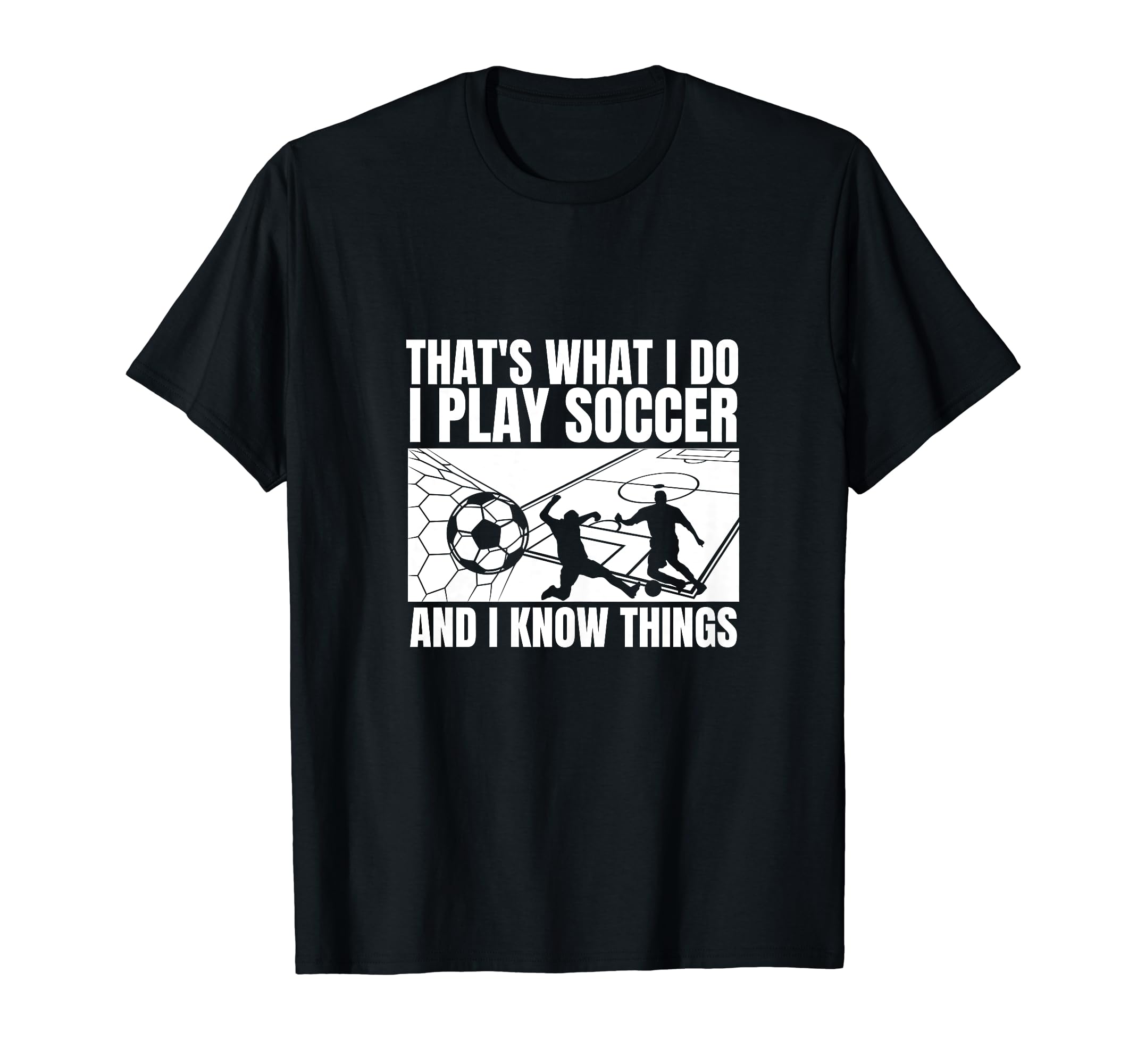 Soccer Player Thats What I Do Funny Soccer T-Shirt - Unique Graphic Unisex
